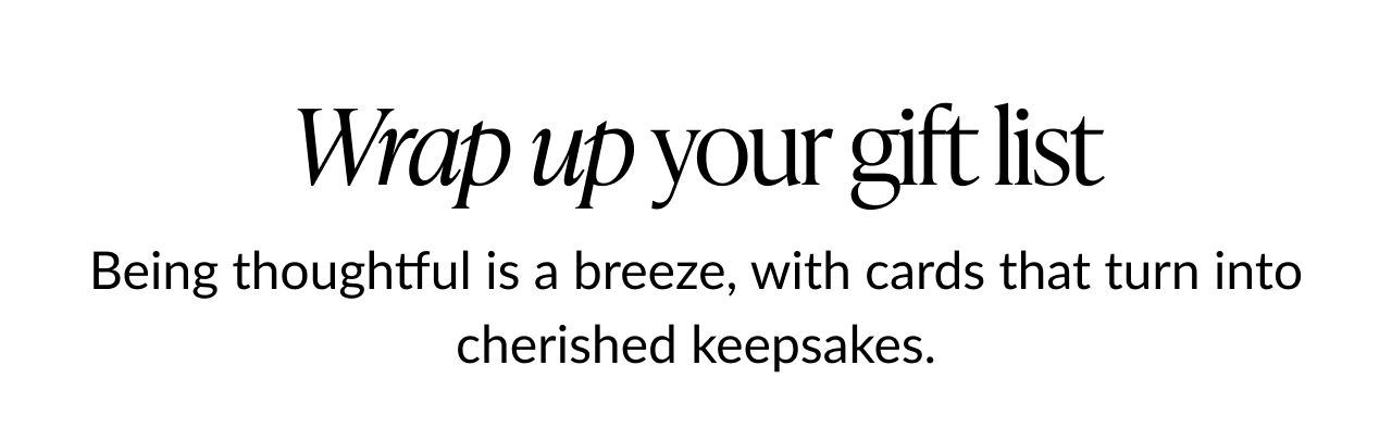 Headline wrap up your gift list above text about thoughtful cards that turn into cherished keepsakes