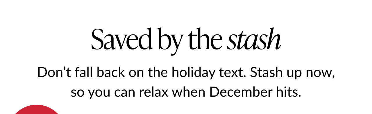 Saved by the stash headline with reminder to stock up on cards early for the holidays