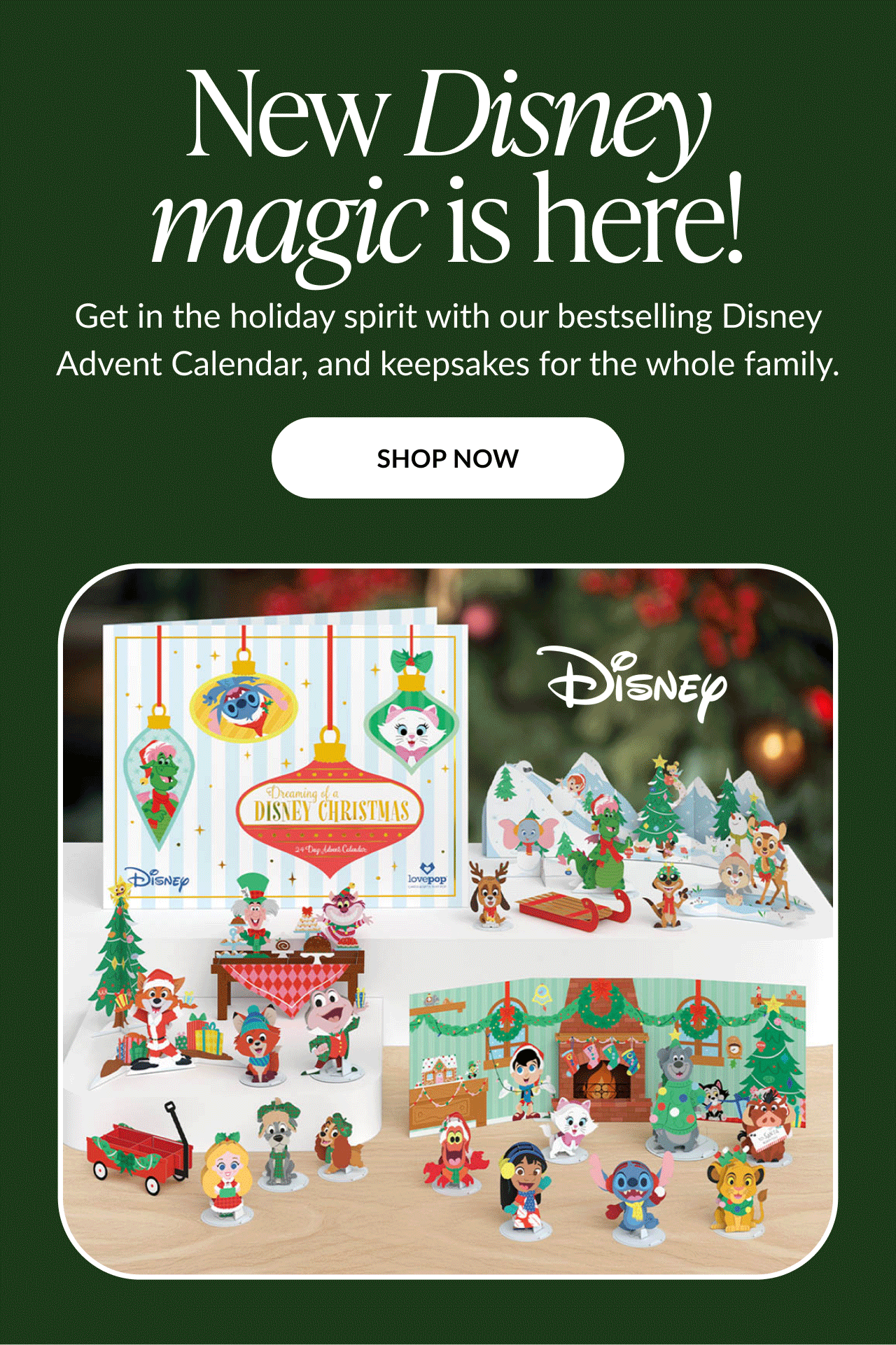 New Disney magic is here headline with holiday advent calendar featuring pop up Disney characters and Shop Now button
