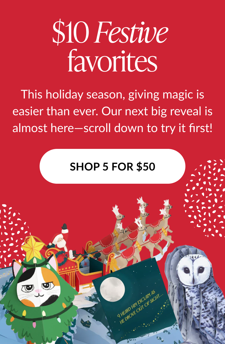 Ten dollar festive favorites headline with Santa sleigh owl card and cat tree card and Shop 5 for 50 button