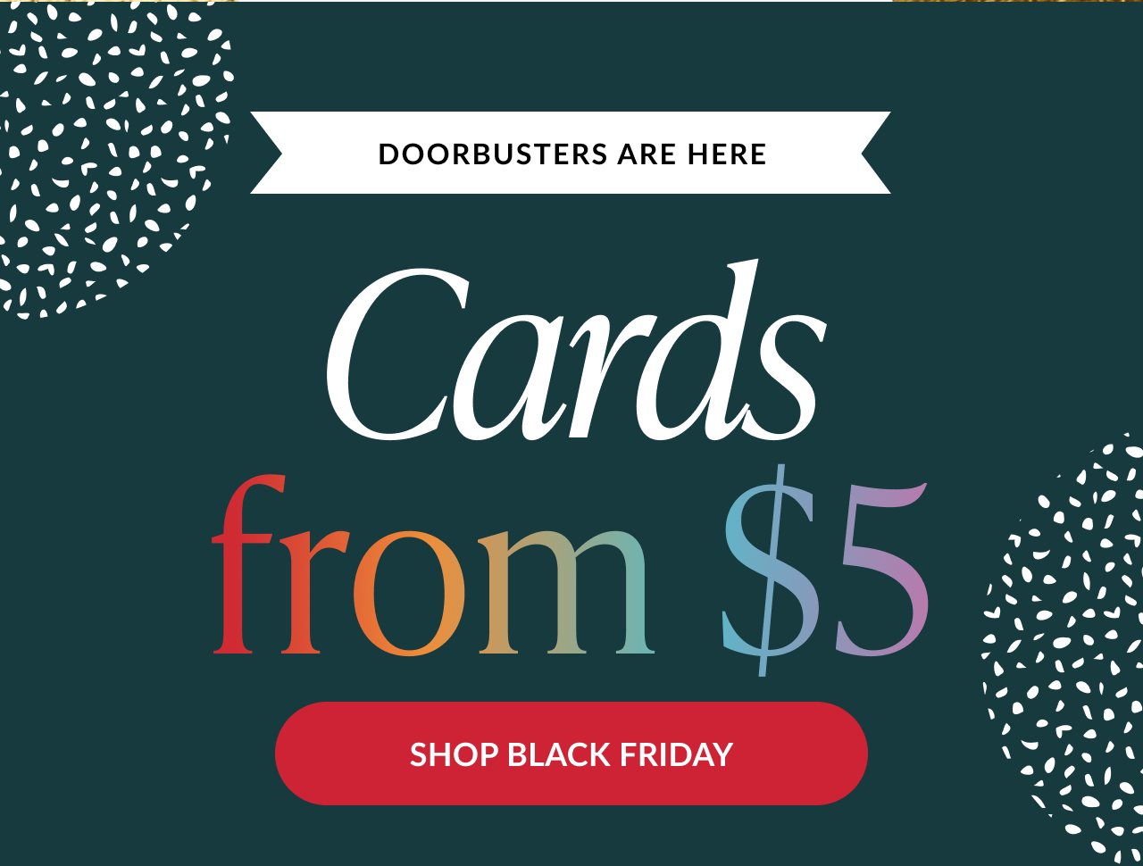 Doorbusters are here headline with Cards from five dollars graphic and Shop Black Friday button
