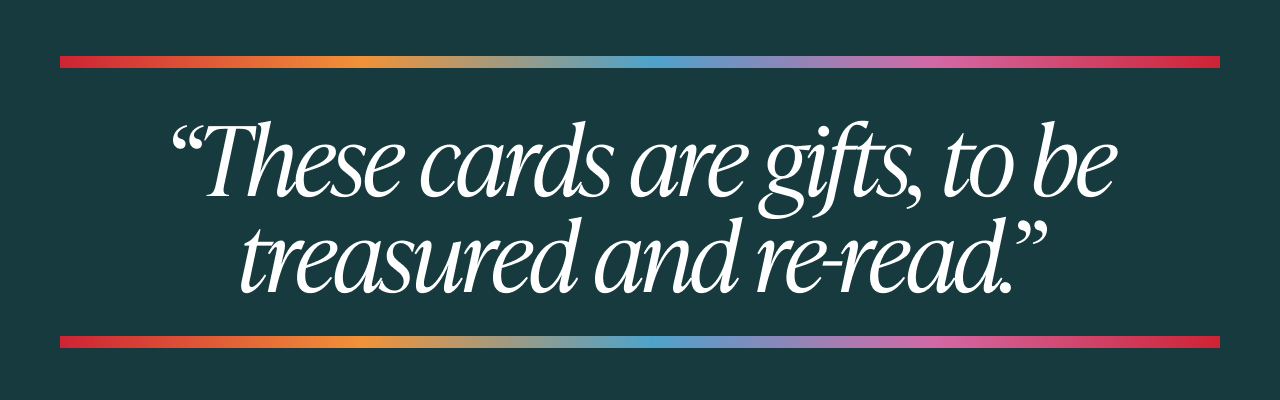 Quote graphic reading These cards are gifts to be treasured and re read