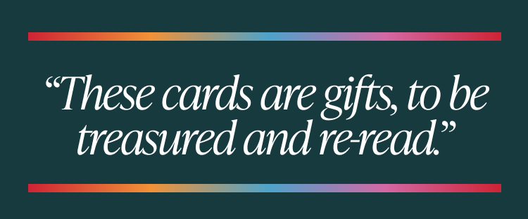 Quote graphic reading These cards are gifts to be treasured and re read