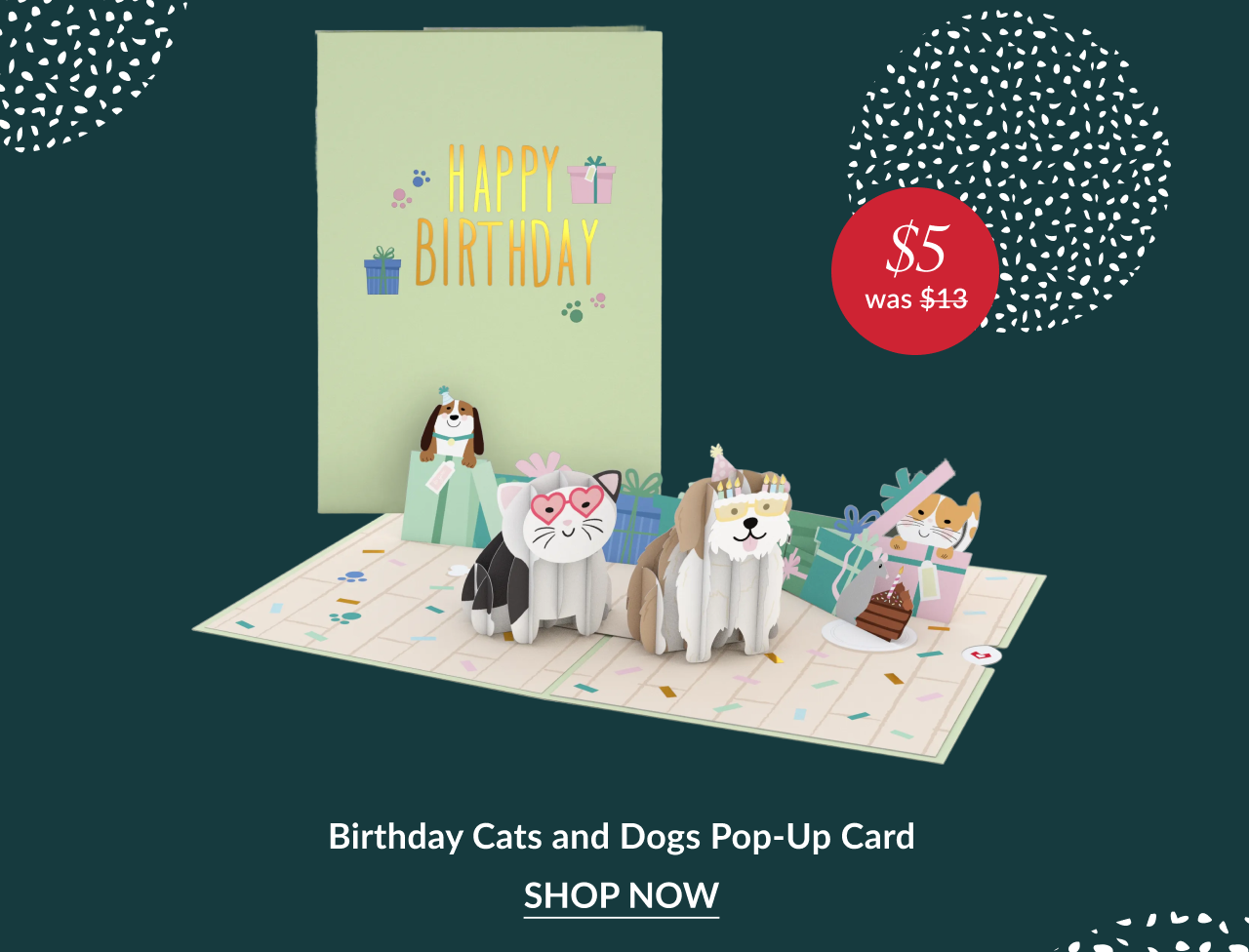 Birthday Cats and Dogs pop up card with pets celebrating birthday and five dollar sale badge