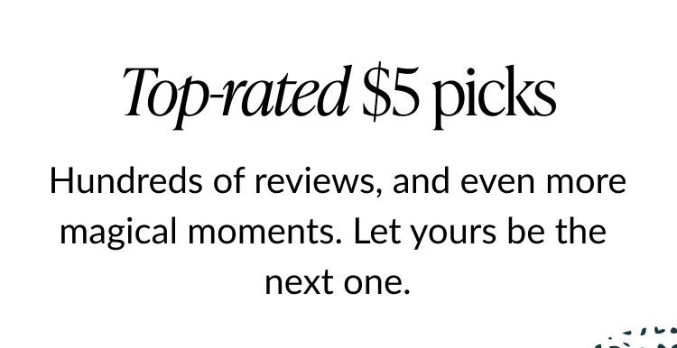 Top rated five dollar picks headline about reviews and magical moments