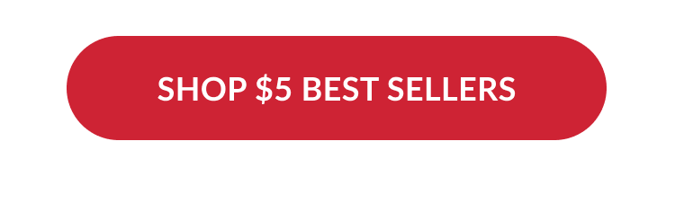 Shop five dollar best sellers red button