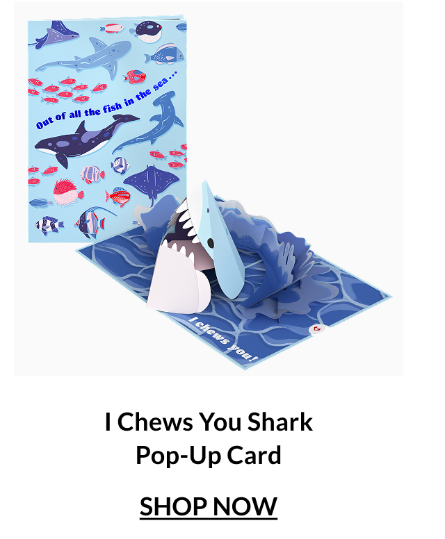 I Chews You Shark pop-up card with a cartoon shark popping out of ocean waves