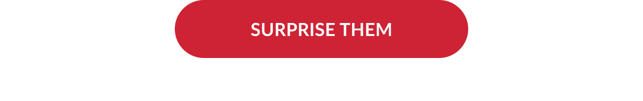 Call-to-action button reading “Surprise Them”