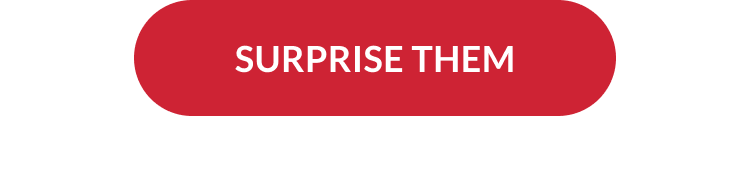 Call-to-action button reading “Surprise Them”