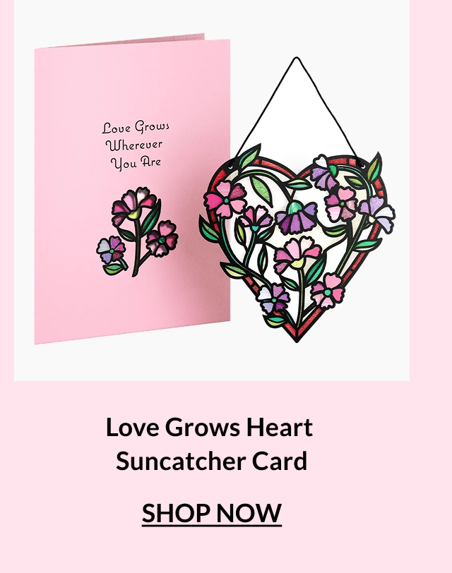Love Grows Heart suncatcher card featuring a floral heart design beside a pink greeting card