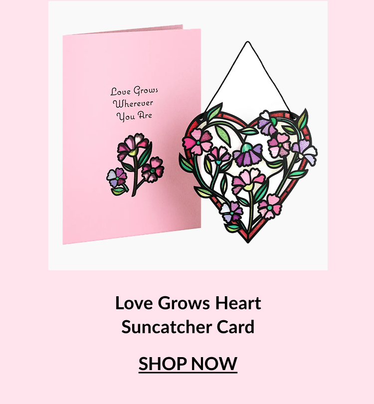Love Grows Heart suncatcher card featuring a floral heart design beside a pink greeting card