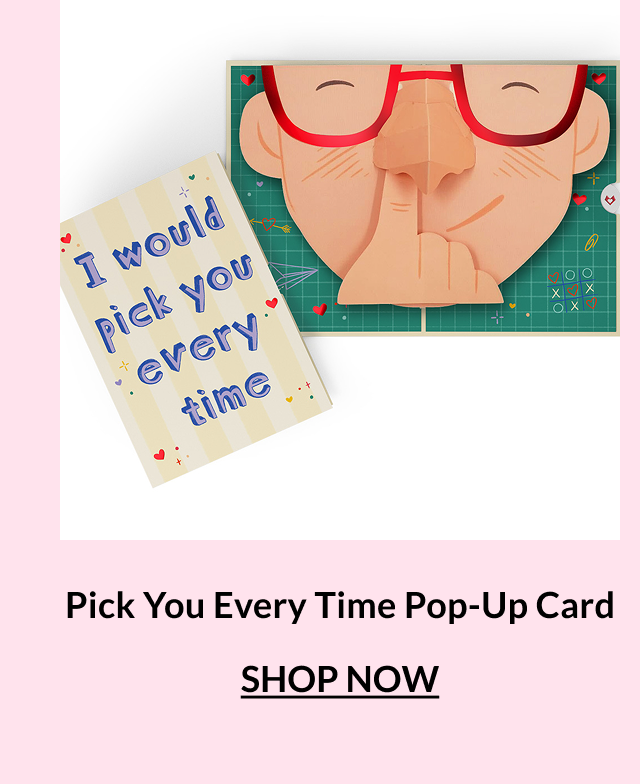 Pick You Every Time pop-up card featuring a playful face illustration and bold lettering