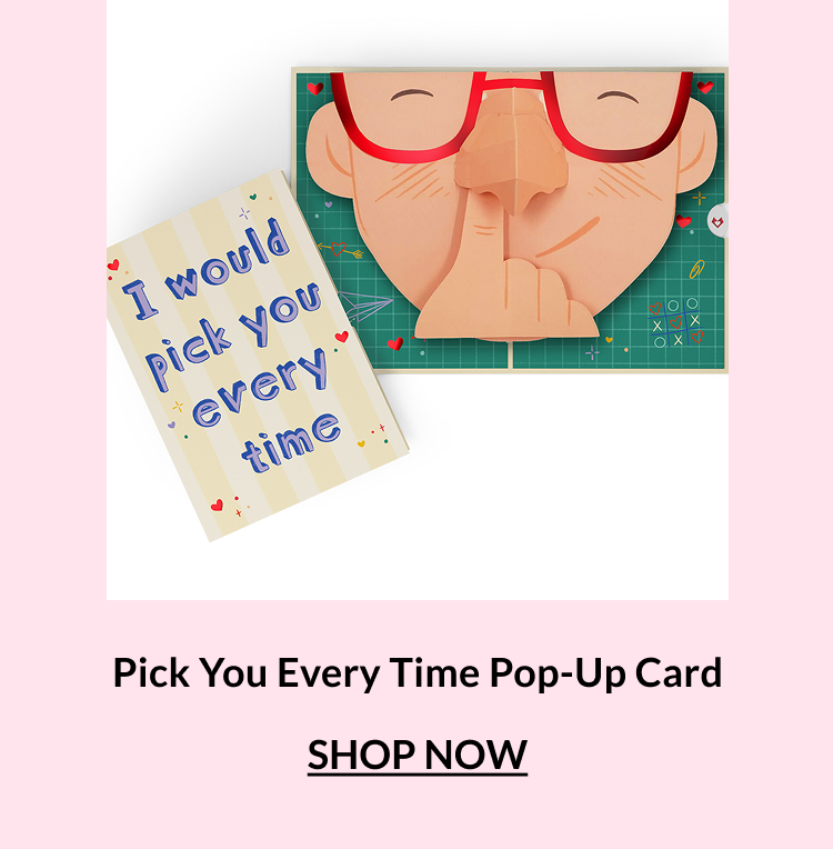 Pick You Every Time pop-up card featuring a playful face illustration and bold lettering