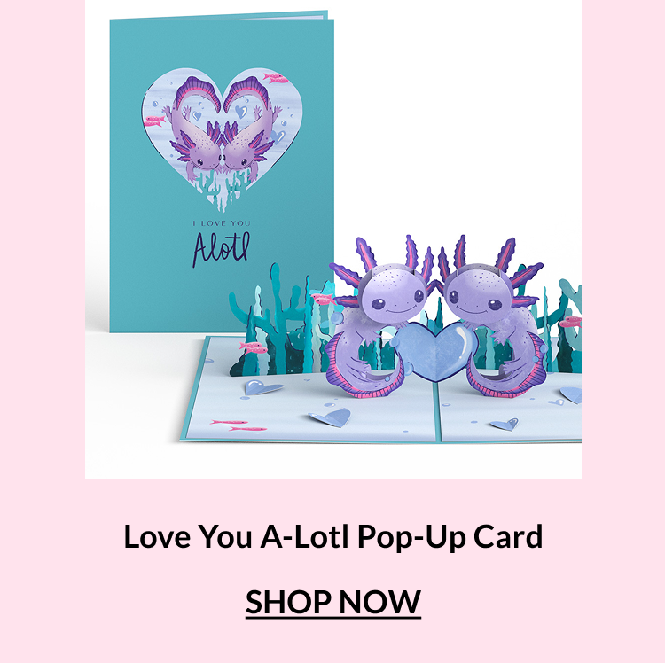 Love You A-Lotl pop-up card with two axolotls holding a heart underwater