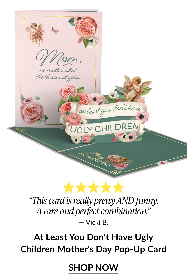 Funny Mother’s Day pop-up card with roses and “at least you don’t have ugly children” message, 5-star review, shop now
