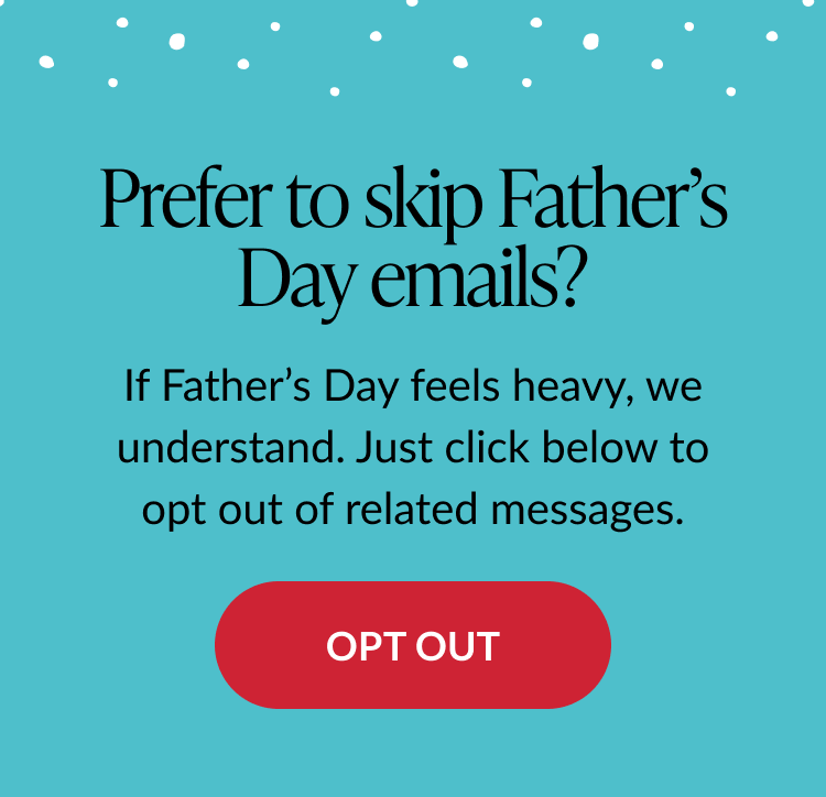 Pause Father's Day email messages