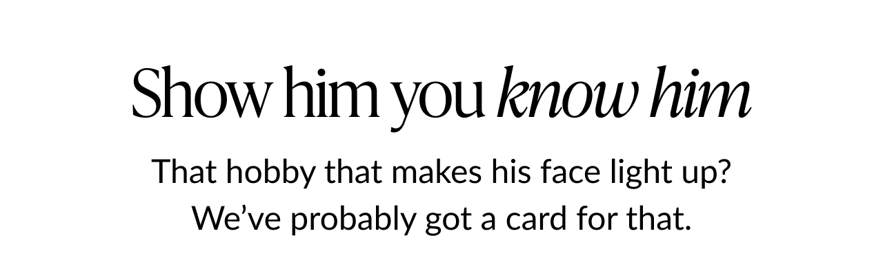 Father's Day cards chosen for his interests