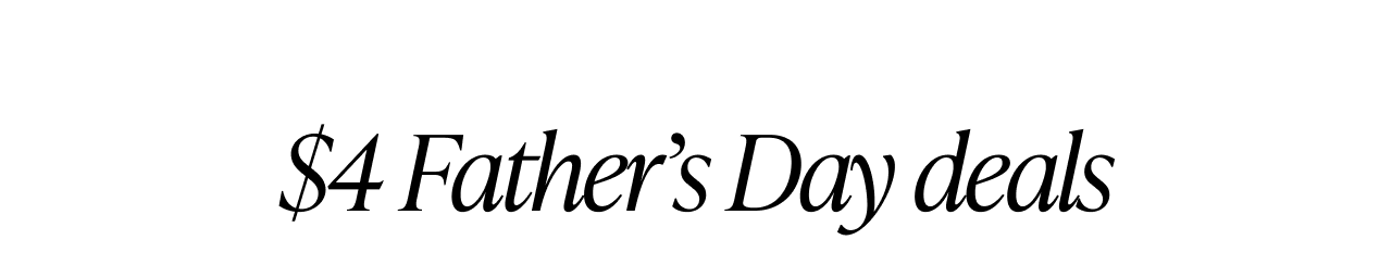 $4 Father's Day deals — shop now
