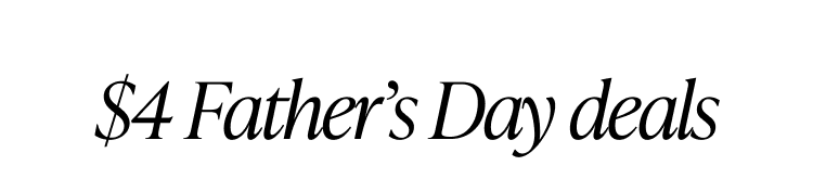 $4 Father's Day deals — shop now