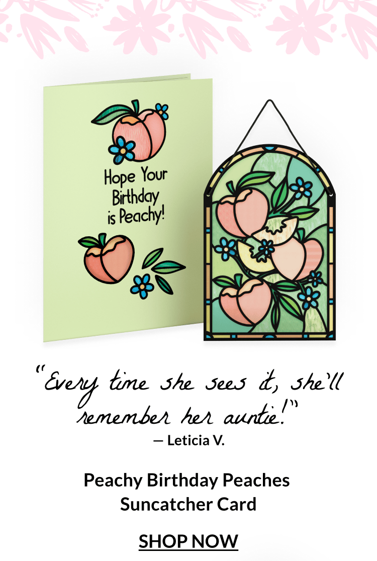 Peachy Birthday Peaches suncatcher card