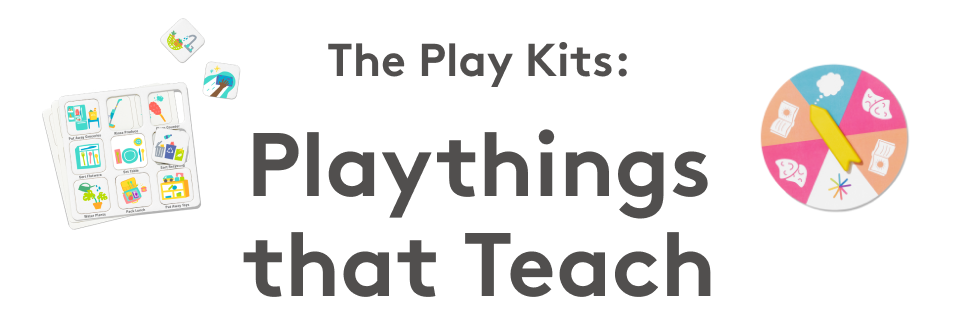 The Play Kits: Playthings that teach