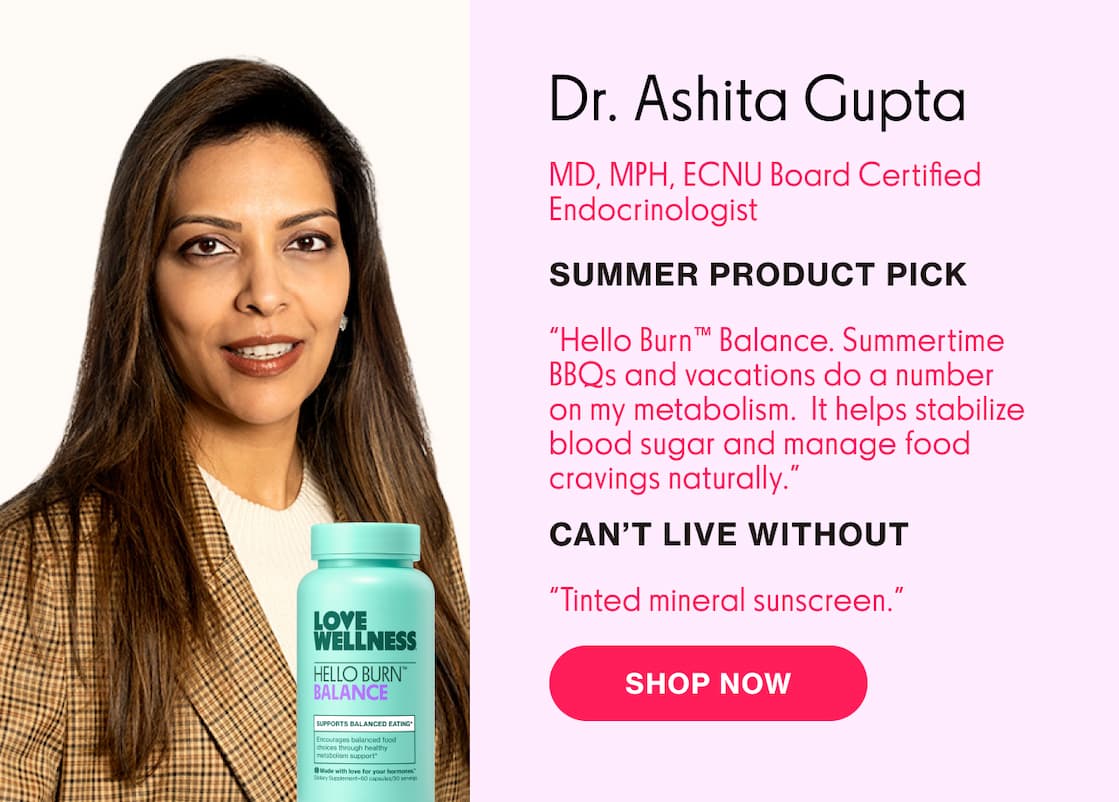 Dr. Ashita Gupta | MD, MPH, ECNU Board Certified Endocrinologist | SUMMER PRODUCT PICK: HELLO BURN BALANCE