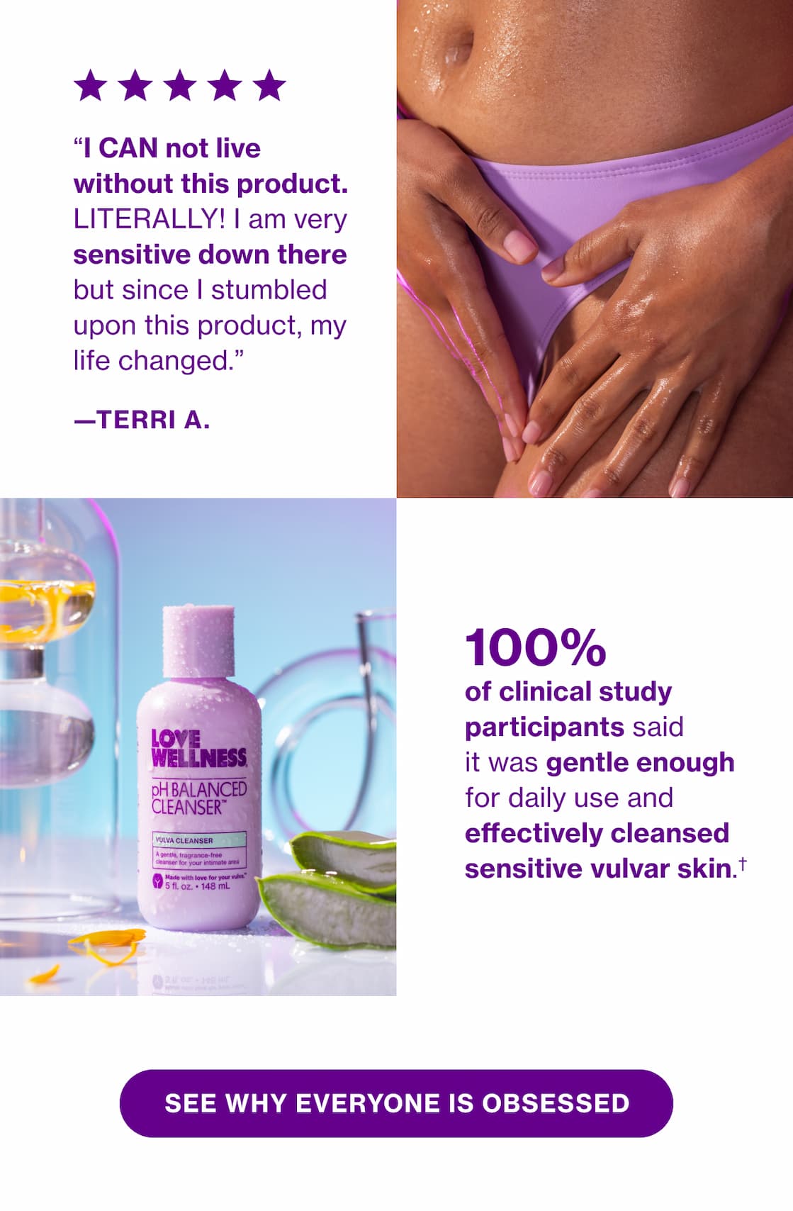 "I CAN not live without this product. LITERALLY! I am very sensitive down there but since I stumbled upon this product, my life changed." — Terri A. | SEE WHY EVERYONE IS OBSESSED