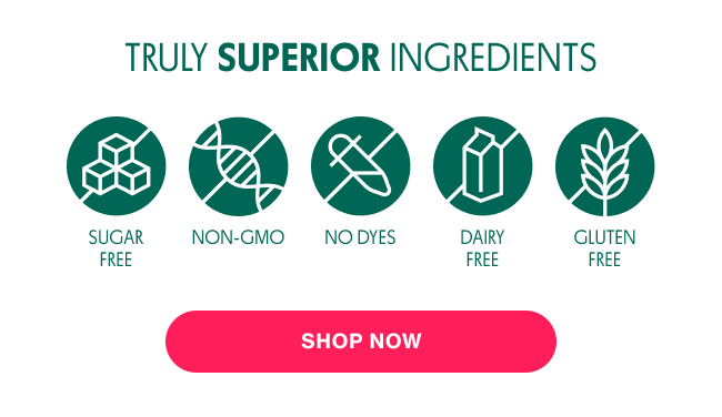 TRULY SUPERIOR INGREDIENTS. | SHOP NOW
