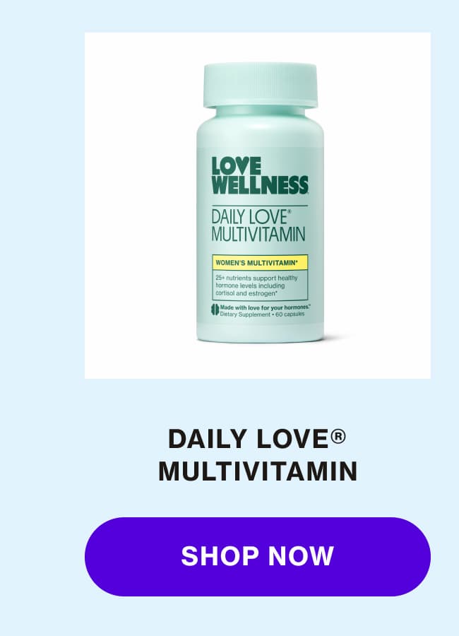DAILY LOVE MULTIVITAMIN | SHOP NOW