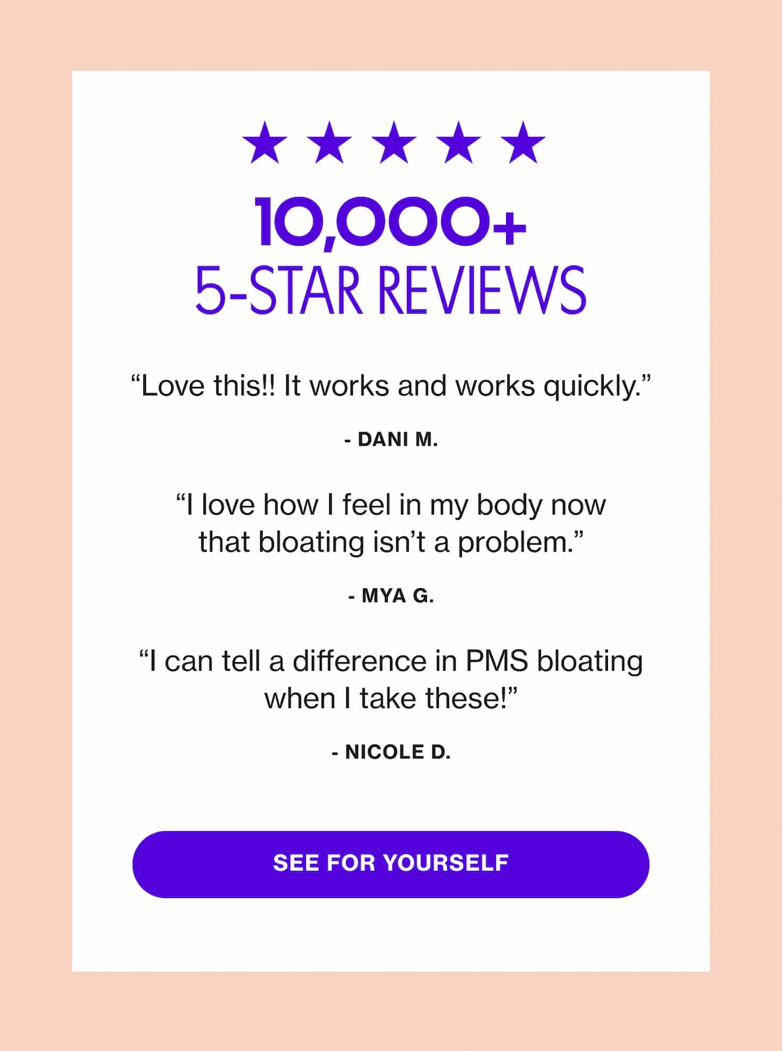 10,000+ 5-STAR REVIEWS | SEE FOR YOURSELF
