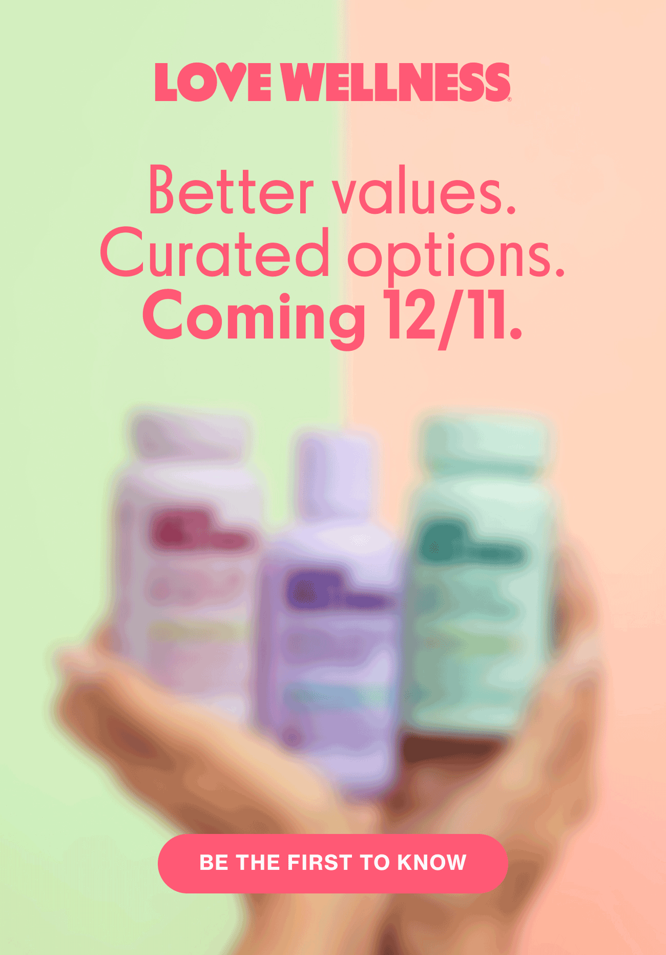 LOVE WELLNESS | Better values. Curated options. Coming soon. | BE THE FIRST TO KNOW