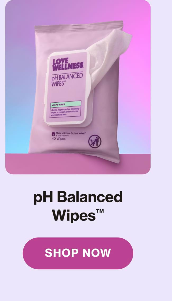 pH Balanced Wipes™ SHOP NOW