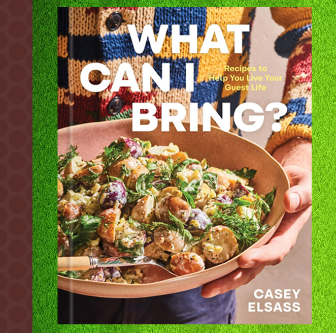 What Can I Bring?: Recipes to Help You Live Your Guest Life - A Cookbook