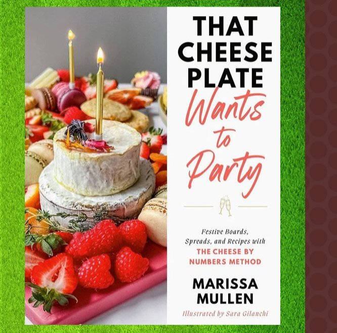 That Cheese Plate Wants to Party: Festive Boards, Spreads, and Recipes with the Cheese By Numbers Method
