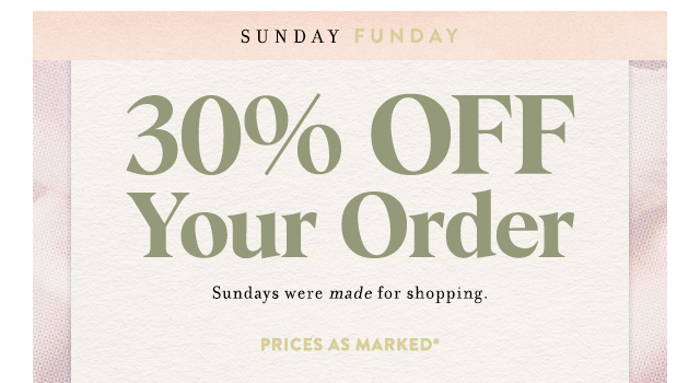 30% Off Your Order