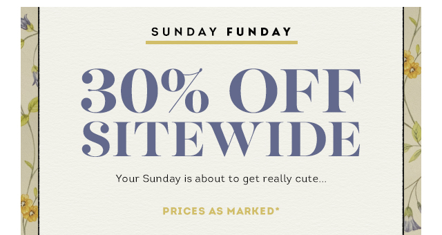 Sunday Funday: 30% Off Sitewide