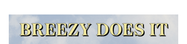 Breezy Does It