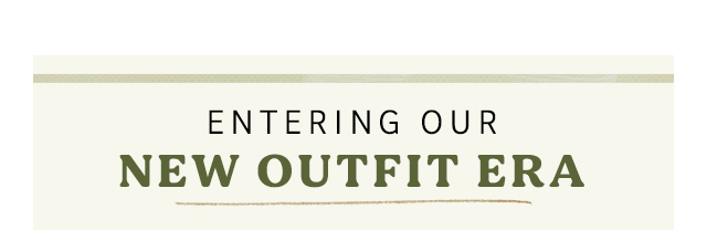 Entering Our New Outfit Era