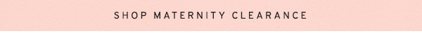 Shop Maternity Clearance