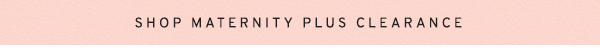 Shop Maternity Plus Clearance