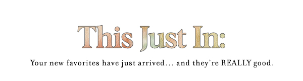 New Arrivals