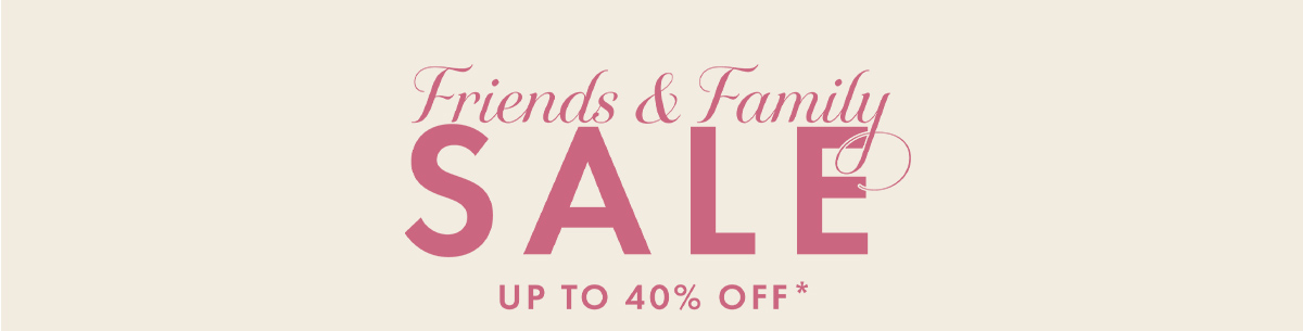 Friends & Family Sale