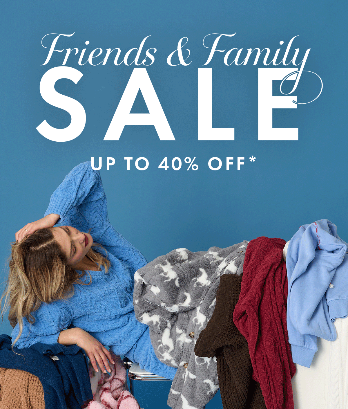 LAST DAY OF FRIENDS & FAMILY SALE