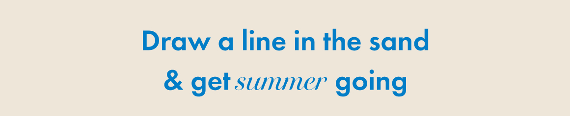 Get summer going
