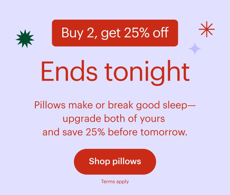 Buy 2, get 25% off ends tonight