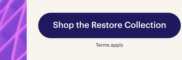 Shop the Restore Collection