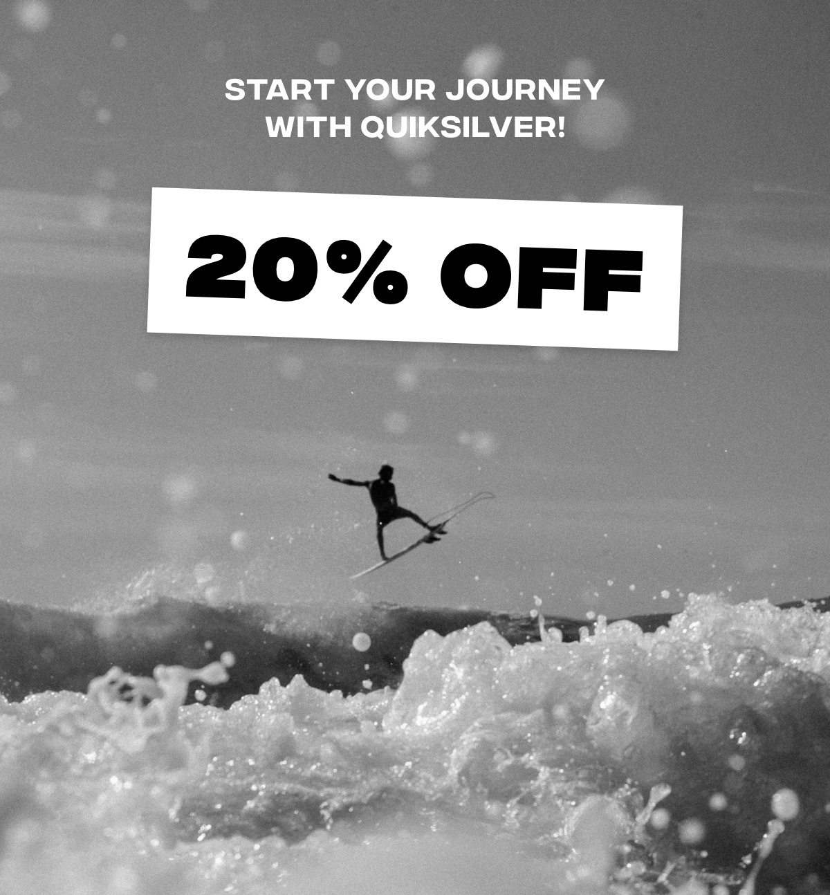 Start Your Journey With Quiksilver