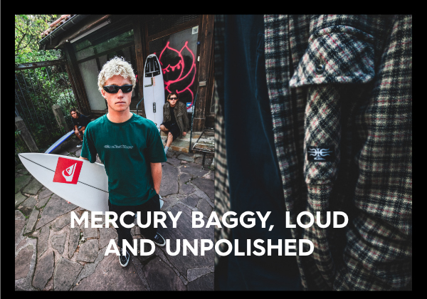 Mercury Baggy, Loud, And Unpolished