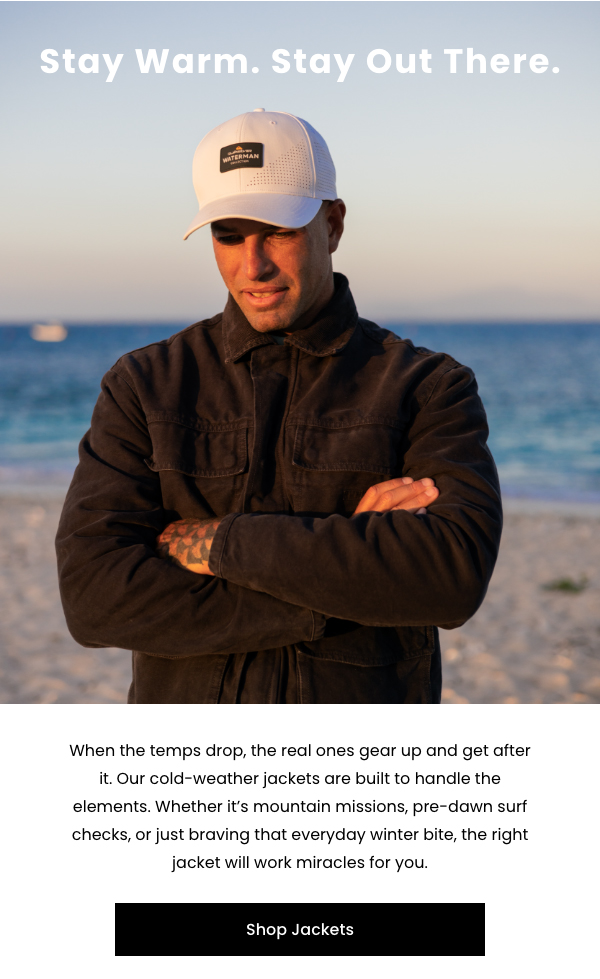 Stay Warm. Stay Out There.