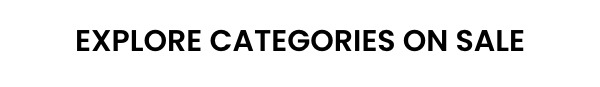Explore Categories On Sale